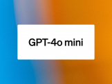 OpenAI ra mắt GPT-4o mini giúp người dùng tiết kiệm chi phí sử dụng